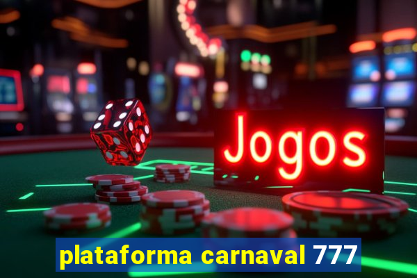 plataforma carnaval 777